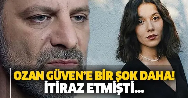 Ozan Güven, Deniz Bulutsuz için çıkartılan uzaklaştırma kararına itiraz etmişti... Mahkemeden Ozan’a bir şok daha!