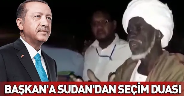 Sudan'dan Başkan Erdoğan'a seçim duası