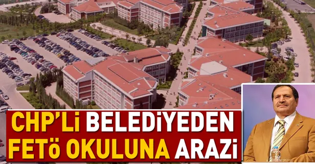 CHP’li belediyeden FETÖ okuluna arazi