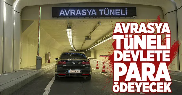 Avrasya Tüneli devlete para ödeyecek!