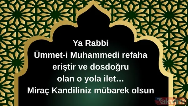 Miraç Kandili’nin bereketini yansıtan mesajlar | 15 Ocak 2026 Kandil gecesi için hadisli ve dualı sözler - 24