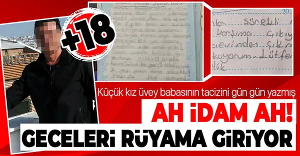 İzmir’de mide bulandıran olay! Küçük kız üvey babasının tacizini günlüğüne gün gün yazmış!-1