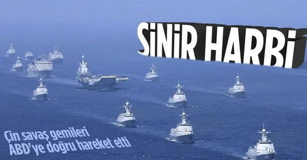 Çin savaş gemileri ABD’ye doğru hareket etti