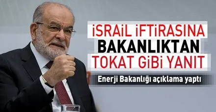 Enerji ve Tabii Kaynaklar Bakanlığı'ndan İsrail açıklaması