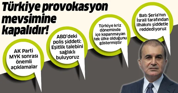Son dakika: AK Parti Sözcüsü Ömer Çelik: Türkiye'de provokasyon mevsimi kapalıdır