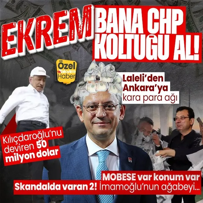 Kılıçdaroğlunu deviren Özgür Özeli koltuğa getiren 50 milyon dolar! CHP kara paraya düştü: Laleliden Ankaraya İmamoğlunun delege avı