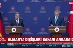 Dışişleri Bakanı Fidan Almanya’lı mevkidaşıyla basın toplantısında konuştu