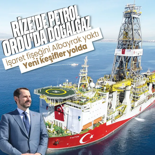 Berat Albayrak döneminde temelleri atıldı! Yeni keşifler yolda: Orduda doğalgaz Rizede petrol...