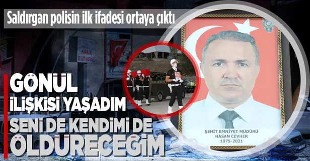 Hasan Cevher'i şehit eden polis memuru Nasuh Çulcu'nun ifadesi ortaya çıktı: Gönül ilişkisi yaşadım...