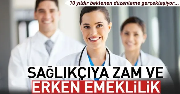 Sağlıkçıya zam ve erken emeklilik