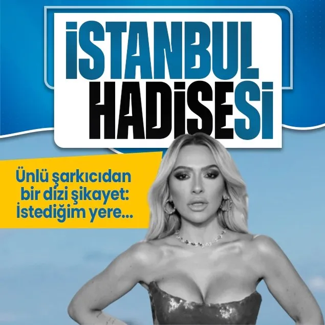 İstanbul ’Hadise’si!