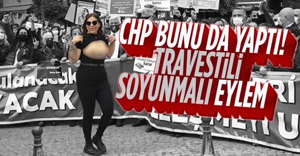 SON DAKİKA: CHP'nin İstanbul Sözleşmesi eyleminde bir travesti çıplak poz verdi