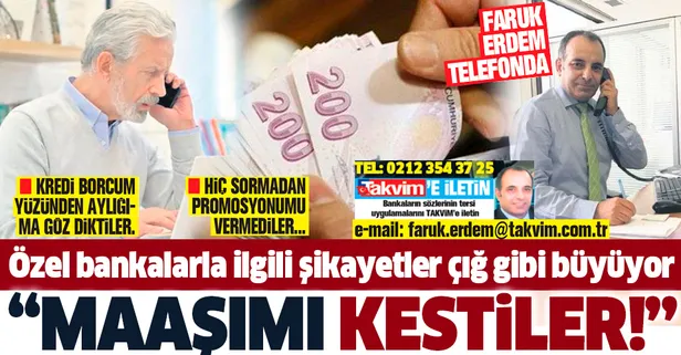 Özel bankalarla ilgili şikayetler çığ gibi büyüyor: Banka paramın tamamını kesti