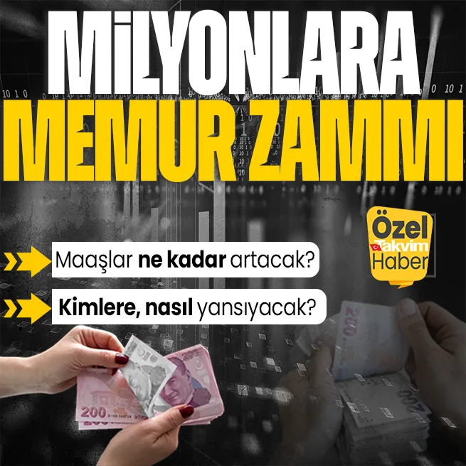 Milyonlara memur zammı: Maaşlar ne kadar artacak? Kimlere, nasıl yansıyacak?
