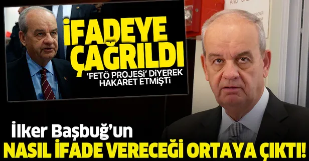 İlker Başbuğ’un nasıl ifade vereceği ortaya çıktı