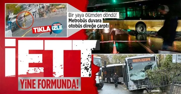 Kadıköy’de kontrolden çıkan metrobüs duvara Üsküdar’da İETT otobüsü direğe çarptı!