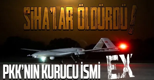 SİHA’lar PKK’nın kurucu ismi Ali Haydar Kaytan’ı öldürdü! Teslim olan teröristten flaş itiraflar!
