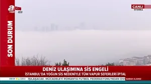 İstanbul’da sis etkili olmaya devam ediyor