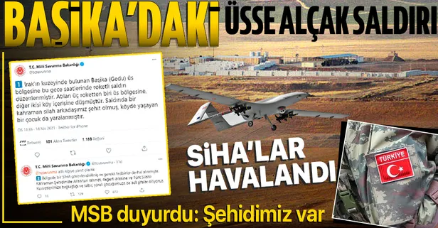 Son dakika: Başika'daki üsse saldırı! Milli Savunma Bakanlığı duyurdu: 1 askerimiz şehit oldu