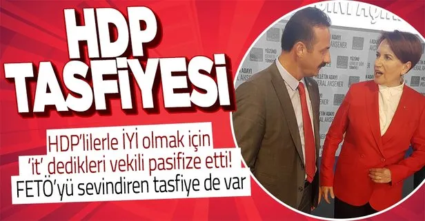 İYİ Parti’de HDP tasfiyesi