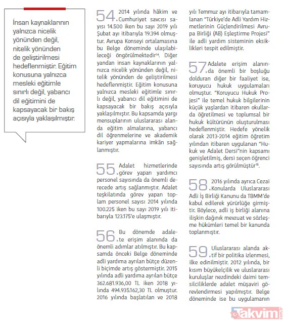 Belgedeki İkinci Başlık Olan "Yargı Bağımsızlığı, Tarafsızlığı Ve Şeffaflığının Geliştirilmesi" Amacı Kapsamında İlk Hedef Hakim Ve Savcıların Atama, Nakil İle...