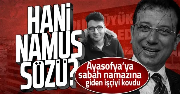 CHP Ayasofya’da namaza giden İBB çalışanını kovdu