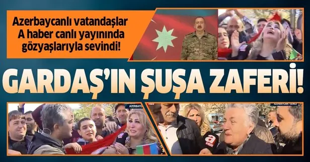 Karabağ’ın kalbi Şuşa kenti işgalden kurtarıldı! Azerbaycanlı vatandaşlar canlı yayında gözyaşlarıyla sevindi