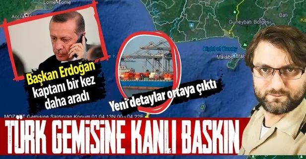 SON DAKİKA: Nijerya açıklarında Türk gemisine kanlı korsan baskını! Başkan Erdoğan, kaptan ile bir kez daha görüştü