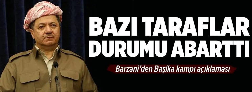 Barzani'den Başika açıklaması