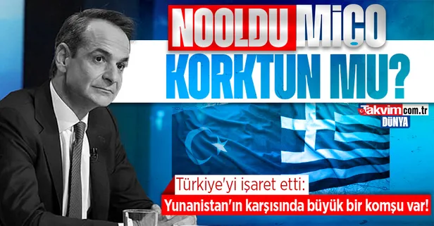 Miçotakis Türkiye'yi işaret etti: Yunanistan'ın karşısında büyük ve öngörülemez bir komşu var!