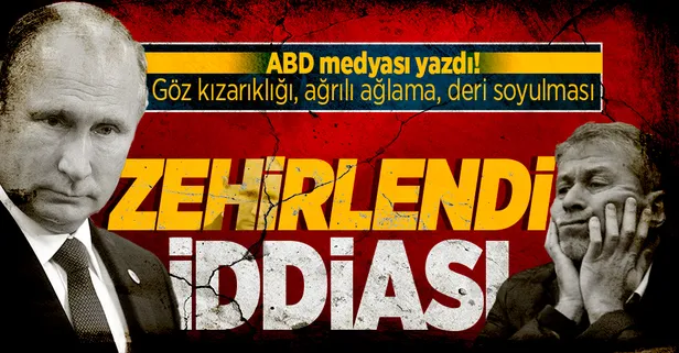 Ukrayna-Rusya gerginliği son dakika... Roman Abramoviç ve Ukraynalı müzakereciler zehirlendi iddiası: Göz kızarıklığı ağrılı ağlama ve deri soyulması...