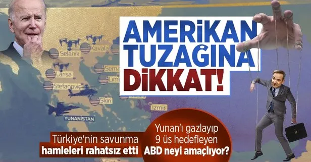 Amerikan tuzağına dikkat! ABD Yunanistan’daki 9 üsle neyi amaçlıyor? Türkiye’nin savunma hamleleri rahatsız etti...