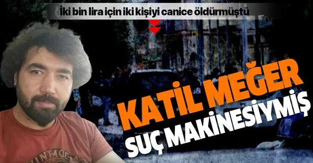 İzmir’de iki kişiyi katleden Enver Yıldız suç makinesi çıktı!