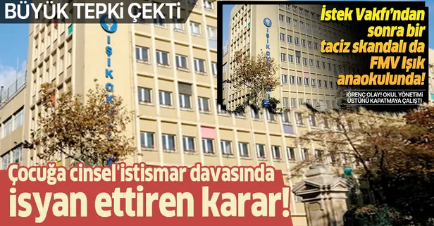 FMV Işık Anaokulu’nda cinsel istismar davasında mahkemeden isyan ettiren karar