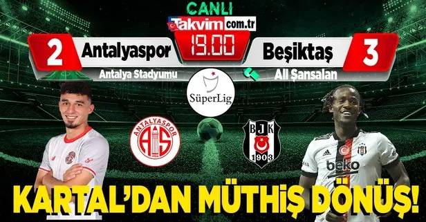 Beşiktaş’tan müthiş geri dönüş! Antalyaspor 2-3 Beşiktaş MAÇ SONUCU ÖZET