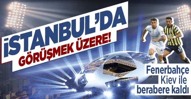 Fenerbahçe Dinamo Kiev ile 0-0 berabere kaldı