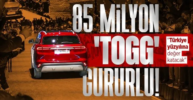 85 milyonda TOGG gururu! Türkiye yüzyılına değer katacak