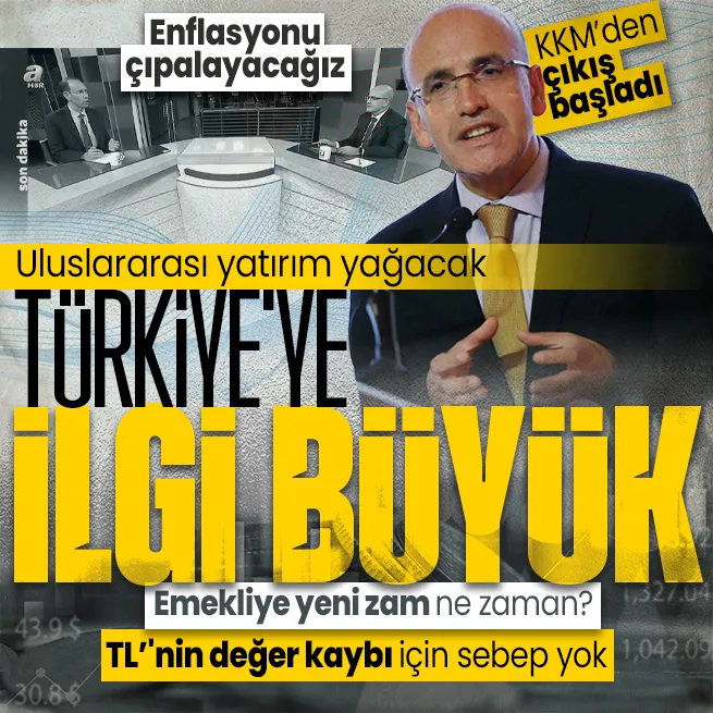 Hazine ve Maliye Bakanı Mehmet Şimşekten flaş yatırım mesajı: Türkiyeye ilgi büyük! Enflasyonla mücadele, emekliye zam, KKM...
