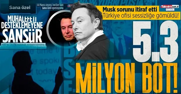 Elon Musk Twitter’daki sorunu itiraf etti! Sana özel operasyonuna karşı Türkiye ofisi sessizliğe gömüldü
