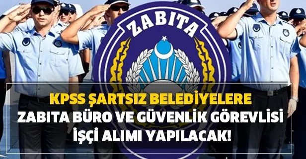 İŞKUR başvuru iş ilanlarıyla zabıta - büro ve güvenlik görevlisi alımı başladı