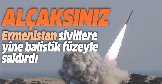 Ermenistan, Azerbaycan'ın 3 kentine balistik füzeyle saldırdı