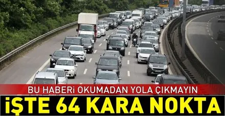İşte en çok kaza olan 64 nokta