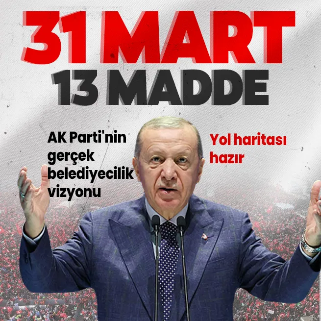 13 maddede gerçek belediyecilik! AK Parti çerçeveyi çizdi! Yol haritasını ortaya koydu