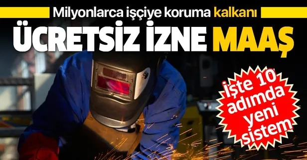 İşçiye koruma kalkanı: Ücretsiz izne maaş | 10 adımda yeni sistem-1