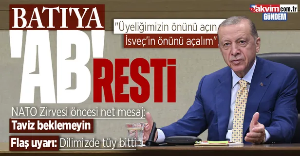 Başkan Erdoğan'dan Vilnius zirvesi öncesi Batı'ya AB resti: Üyeliğin önünü açın İsveç'in önünü açalım