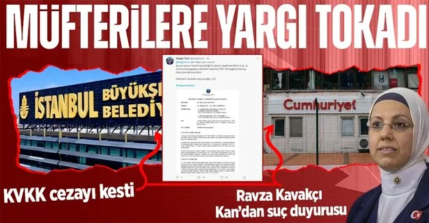 CHP’li İBB iştiraki Metro İstanbul ve yandaş Cumhuriyet’e yargı tokadı! KVKK’den ’Ravza Kavakçı Kan’ cezası