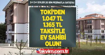 Evi olmayanlar için son tren kalkıyor! 2+1 3+1 ev 20 bin peşinat, satış bedeli 255 bin! TOKİden ayda 1.047, 1,165, 1.305 TL taksitle ev sahibi olun! 180 ay vade...