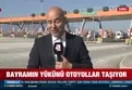 Bayramın yükünü otoyollar taşıyor!