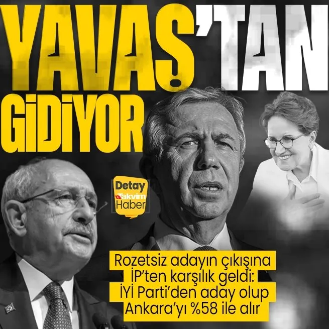 Rozeti çıkarıp adaylığını ilan eden Mansur Yavaşa İYİ Partiden karşılık geldi: İYİ Parti’den aday olup Ankara’yı en az %58’le alır