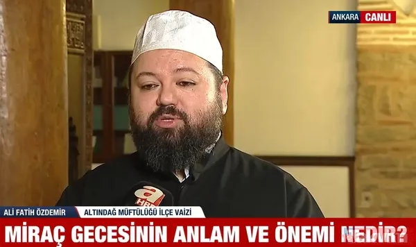 Miraç Kandili önemi ve ibadetleri: Vaiz Ali Fatih Özdemir gecenin 3 büyük müjdesini açıkladı - 4